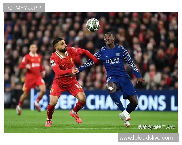 英超精彩对决利物浦逆转巴黎圣日耳曼帽子戏法引爆全场激情